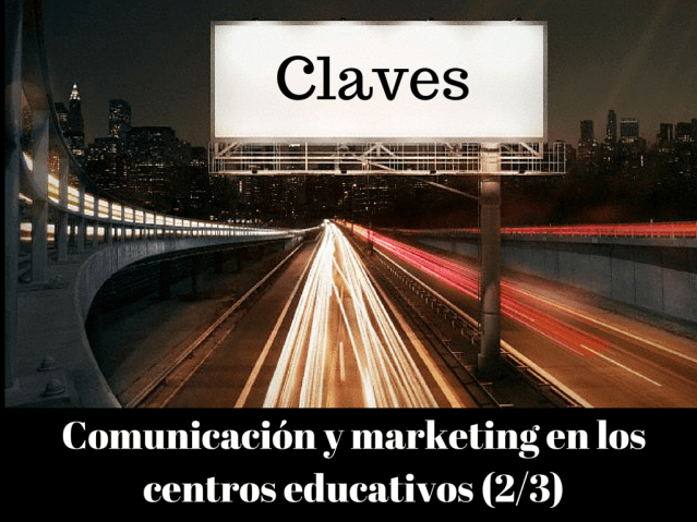 Comunicación y marketing en los centros educativos 2