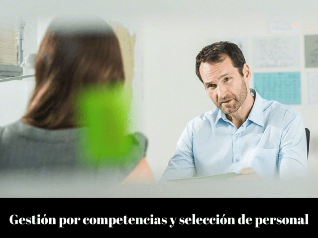 Gestión por competencias y selección de personal